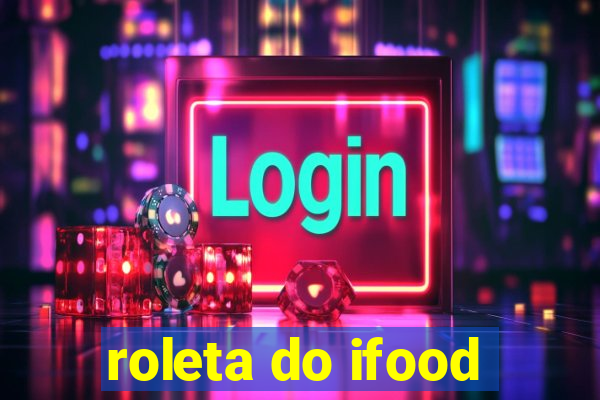 roleta do ifood